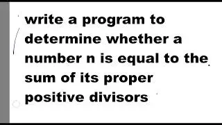Write a python program to determine whether a number n is equal to sum of its positive divisors