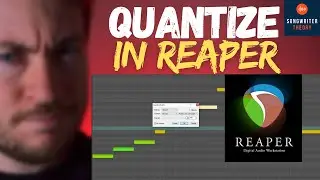 How To QUANTIZE In REAPER | Reaper For SONGWRITERS