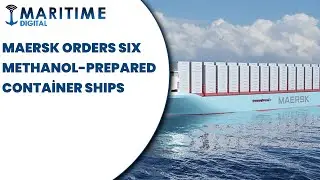 Maersk orders six methanol-prepared container ships