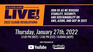 A Cloud Guru Live: 2022 Cloud Resolutions
