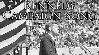Democrat Campaign Song: Kennedy Campaign Song
