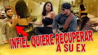 INFIEL quiere recuperar a su ex con una SERENATA y ella Reacciono así😱😱