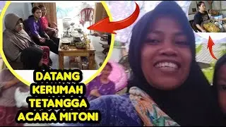 DATANG KE RUMAH TETANGGA || ACARA TUJUH BULANAN KEHAMILAN