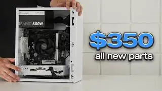 A NEW $350 Gaming PC you can build right now