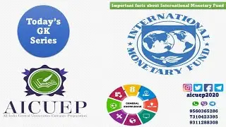 Today's GK Series [ International Monetary Fund (IMF) World Economic Outlook (WEO).]
