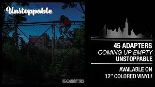 45 Adapters - "Coming Up Empty"