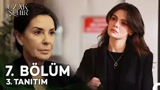 Uzak Şehir 7. Bölüm 3. Fragmanı  