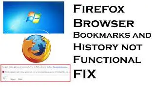 How to FIX Firefox Bookmark and History are Broken