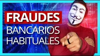 Los FRAUDES BANCARIOS habituales 😫😫