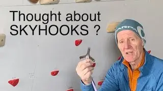 Beyond the Skyhook. Consideration for all climbers who are pushing their own personal limits.