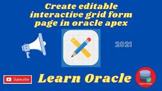 Create editable interactive grid form page in oracle apex