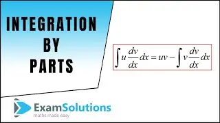 How to do Integration by Parts: Examples