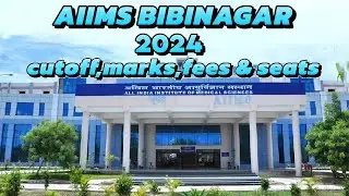 aiims bibinagar neet counselling 2024 / 1st round cutoff,marks,fees & seats details /aiims bibinagar