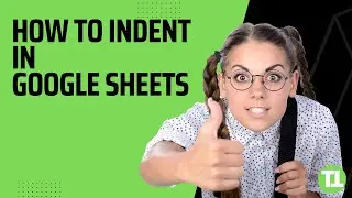 5 Best Ways How to Indent in Google Sheets