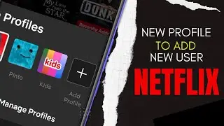 how to create new profile in netflix, how to create new profile for new user in netflix