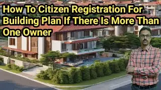 How To Citizen Registration For Building Plan If There Is More Than One Owner