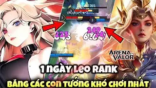 Thử Thách 1 Ngày Leo Rank Với Các Vị Tướng Có Kỹ Năng " Khó Chơi Nhất " Liên Quân Mobile | Phần 2