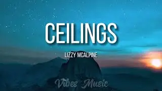 Lizzy McAlpine - Ceilings (Lyrics)