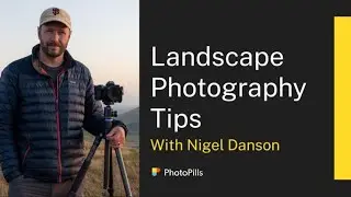 Landscape Photography Tips with Nigel Danson
