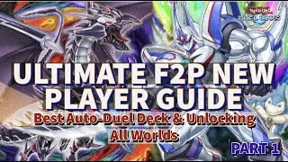 THE ULTIMATE F2P NEW PLAYER GUIDE IN DUEL LINKS PART 1/DAY 1 - AUTO-DUEL DECK & UNLOCKING ALL WORLDS