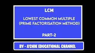 LCM | Part-2| Lowest Common Multiple| Prime Factorisation Method in Garo Language| Mathematics