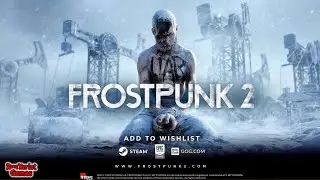☢ Frostpunk 2 ☢ Trailer