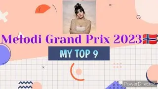 Melodi Grand Prix 2023🇧🇻 | My Top 9 (Final)