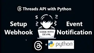 Threads API Using Python Tutorial - Set Up Webhooks for Real-Time Updates (Part 4)