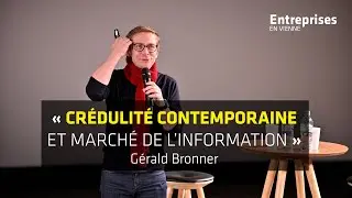 Gérald Bronner : « Crédulité contemporaine et marché de l'information »