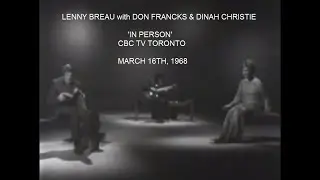 LENNY BREAU ON CBC TV's 'IN PERSON' w/ DON FRANCKS & DINAH CHRISTIE. MARCH 16TH 1968