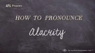 How to Pronounce Alacrity (Real Life Examples!)