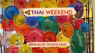 Thai Weekend at Muscat Grand Mall.🎊🇹🇭//Colours of Life by Dee //Muscat-Oman