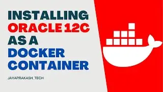 Installing Oracle 12C as a Docker Container