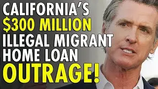 California Sparks Outrage with $300M Home Loan Program for Illegal Immigrants