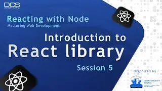 Introduction to React Library  - Session 5 | Reacting with Node | CompSoc | UoJ