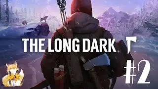 The Long Dark - #2 - Серая Мать