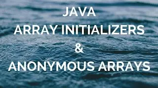 Array initializers & Anonymous arrays (manohar academy)