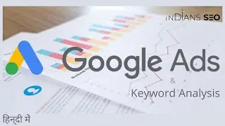 Keywords research in Google ads | Google ads Analysis Google Ads Analysis | INDIANSSEO