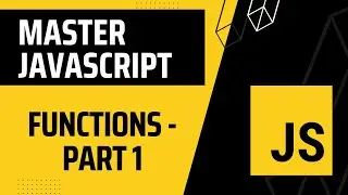 10. Master JavaScript ES6: Functions (Part 1)