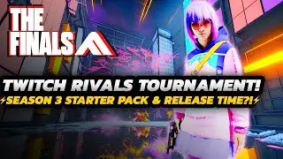 THE FINALS - Season 3 RELEASE TIME?! | STARTER Pack Revealed | Twitch RIVALS & MORE