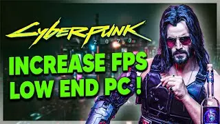 Fix lag and increase fps in Cyberpunk 2077 on a low end pc !