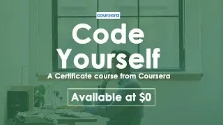 Learn to code from scratch and get shareable Coursera certificate at $0, until 31st of July 2020