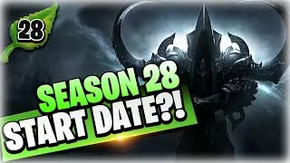 🍃THIS is Season 28 START DATE! | Diablo 3