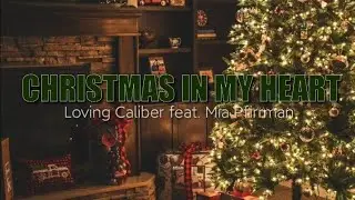 CHRISTMAS IN MY HEART (lyrics) | Loving Caliber feat. Mia Pfirrman