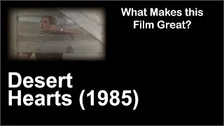 What Makes this Film Great | Desert Hearts (1985)