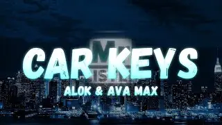 Alok & Ava Max - Car Keys (Ayla) (Lyrics)