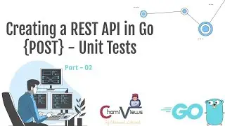 Creating REST API in Go: Step-by-Step Guide for Beginners - Part 02  - POST - Unit Test | ChamiViews