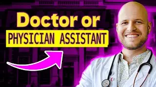 Doctor or PA?