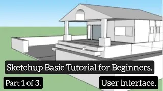 Sketchup Basic Tutorial for Beginners - Part 1 of 4. Units and interface.