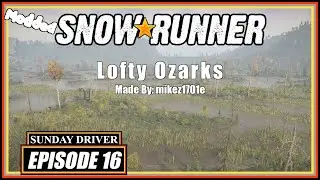 Lofty Ozarks | First Looks | SnowRunner